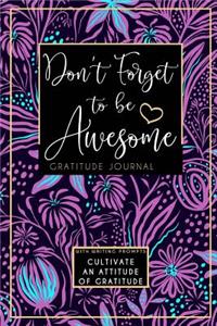 Don't Forget To Be Awesome Gratitude Journal