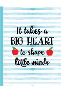 It Takes a Big Heart to Shape Little Minds