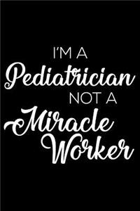 I'm a Pediatrician Not a Miracle Worker