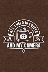 All I Need Is Coffee and My Camera