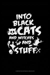 Into Black Cats and Witches and Stuff