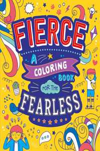 Fierce: A Coloring Book for the Fearless