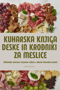 Kuharska Knjiga Deske in KroĐniki Za Meslice
