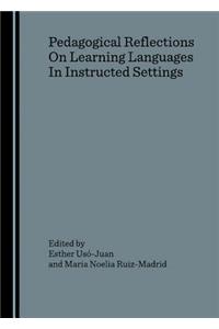Pedagogical Reflections on Learning Languages in Instructed Settings