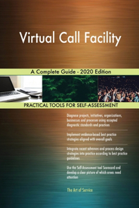 Virtual Call Facility A Complete Guide - 2020 Edition
