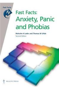 Fast Facts: Anxiety, Panic and Phobias