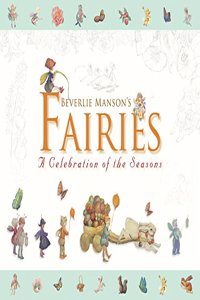 Beverlie Manson's Fairies: A Celebration of the Seasons