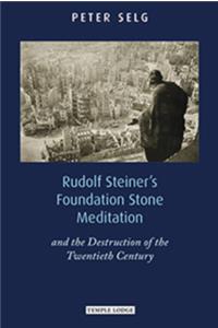 Rudolf Steiner's Foundation Stone Meditation