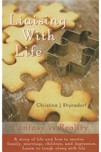 Liaising with Life: Fantasy Vs Reality