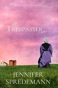 Trespasser (Amish Country Brides)