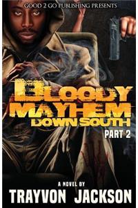 Bloody Mayhem Down South 2