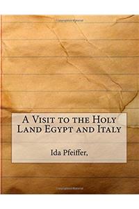 A Visit to the Holy Land Egypt and Italy