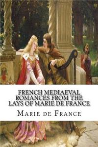 French Mediaeval Romances from the Lays of Marie de France