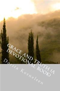 Grace and Truth (A Devotional Book)