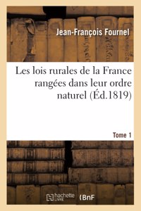 Les lois rurales de la France rangées dans leur ordre naturel