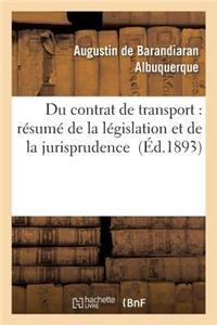 Du Contrat de Transport: Résumé de la Législation Et de la Jurisprudence