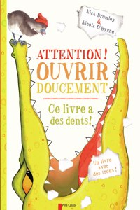 Attention, ouvrir doucement ! Ce livre a des dents !