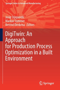 DigiTwin: An Approach for Production Process Optimization in a Built Environment