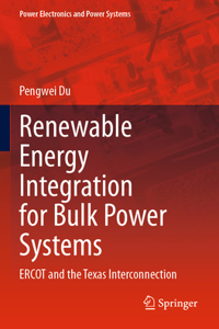 Renewable Energy Integration for Bulk Power Systems