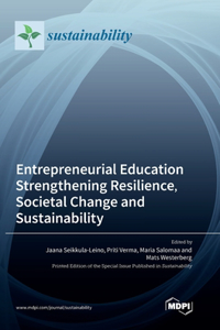 Entrepreneurial Education Strengthening Resilience, Societal Change and Sustainability