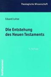 Die Entstehung Des Neuen Testaments