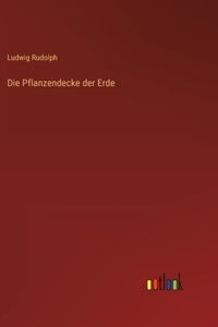 Die Pflanzendecke der Erde