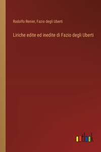 Liriche edite ed inedite di Fazio degli Uberti