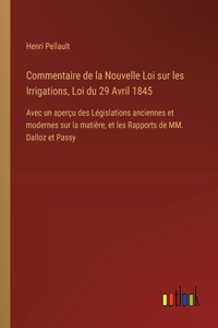 Commentaire de la Nouvelle Loi sur les Irrigations, Loi du 29 Avril 1845