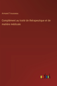 Complément au traité de thérapeutique et de matière médicale