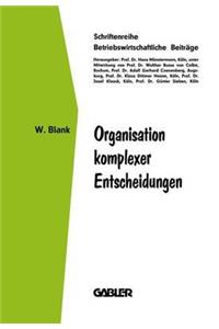 Organisation Komplexer Entscheidungen