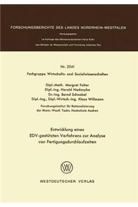 Entwicklung Eines Edv-Gestützten Verfahrens Zur Analyse Von Fertigungsdurchlaufzeiten