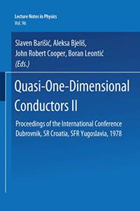 Quasi One-Dimensional Conductors II: Proceedings of the International Conference, Dubrovnik, Sr Croatia, Sfr Yugoslavia, 1978