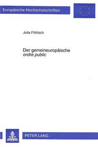 Der Gemeineuropaeische «Ordre Public»