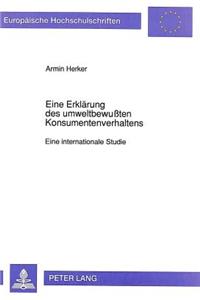 Eine Erklaerung Des Umweltbewußten Konsumentenverhaltens