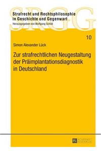 Zur Strafrechtlichen Neugestaltung Der Praeimplantationsdiagnostik in Deutschland