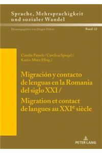 Migraci?n Y Contacto de Lenguas En La Romania del Siglo XXI / Migration Et Contact de Langues Au Xxie Si?cle