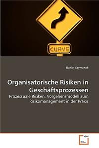 Organisatorische Risiken in Geschäftsprozessen