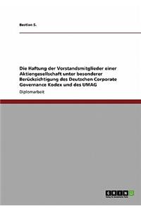 Die Haftung der Vorstandsmitglieder einer Aktiengesellschaft unter besonderer Berücksichtigung des Deutschen Corporate Governance Kodex und des UMAG