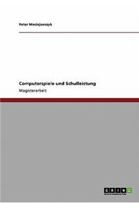 Computerspiele und Schulleistung