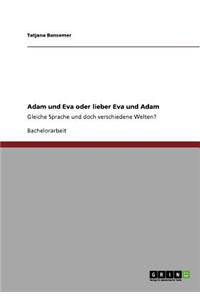 Adam und Eva oder lieber Eva und Adam: Gleiche Sprache und doch verschiedene Welten?
