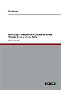 Präventionskonzept für HIV/AIDS für das Nebas Children Centre, Likoni, Kenia