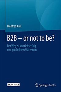 B2B - Or Not to Be?