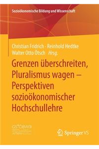 Grenzen Überschreiten, Pluralismus Wagen - Perspektiven Sozioökonomischer Hochschullehre