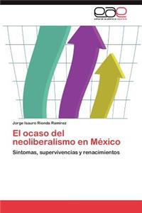 Ocaso del Neoliberalismo En Mexico