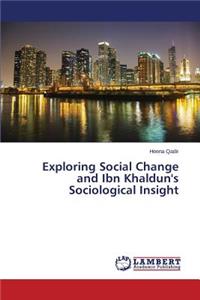 Exploring Social Change and Ibn Khaldun's Sociological Insight