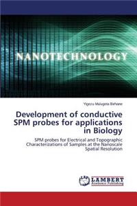 Development of conductive SPM probes for applications in Biology