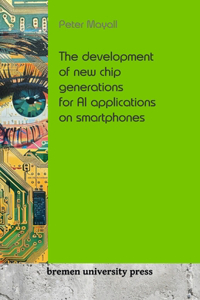 development of new chip generations for AI applications on smartphones