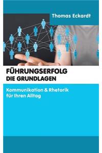 Führungserfolg - Die Grundlagen