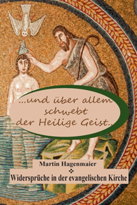 ... und über allem schwebt der Heilige Geist ...