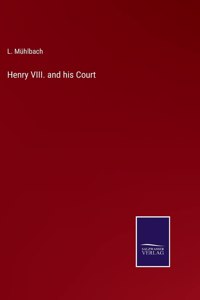 Henry VIII. and his Court